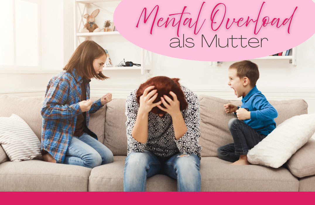 Mental Overload als Mutter und wie du wieder kraft tanken kannst